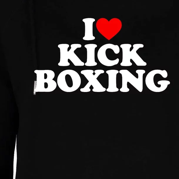 I Love Kickboxing Kickboxing Lover I Heart Kickboxing Womens Funnel Neck Pullover Hood