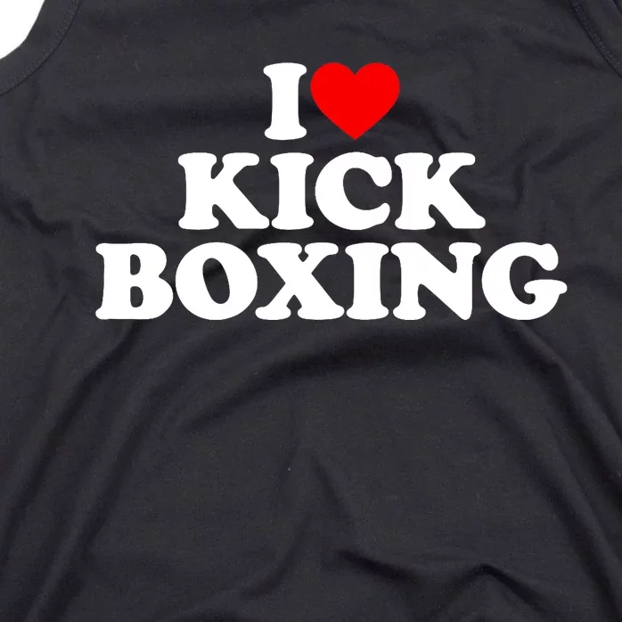 I Love Kickboxing Kickboxing Lover I Heart Kickboxing Tank Top