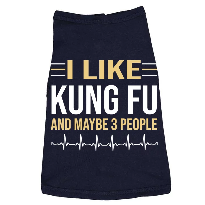 I Like Kung Fu And Maybe 3 People Doggie Tank