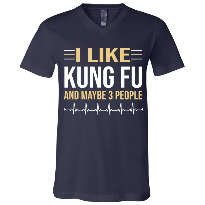 I Like Kung Fu And Maybe 3 People V-Neck T-Shirt