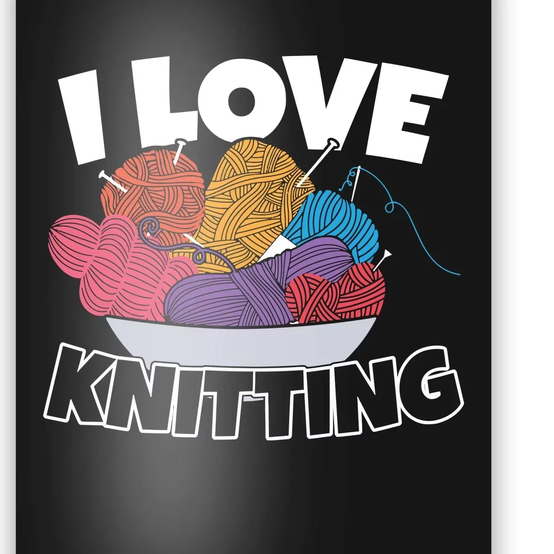 I Love Knitting Poster