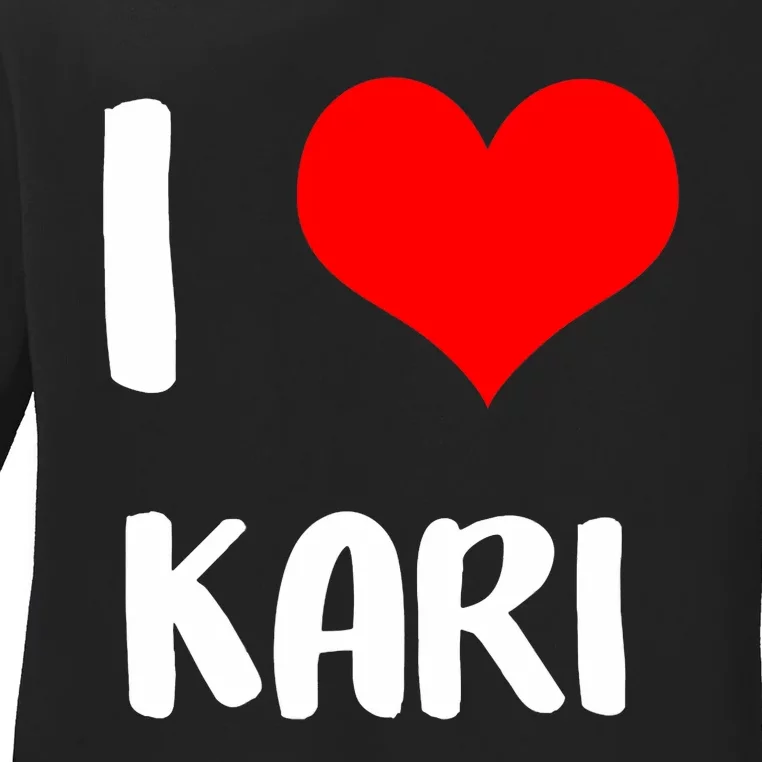 I Love Kari Valentine Sorry Ladies Guys Heart Belongs Ladies Long Sleeve Shirt