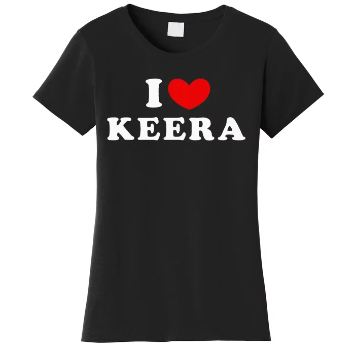 I Love Keera I Heart Keera Women's T-Shirt