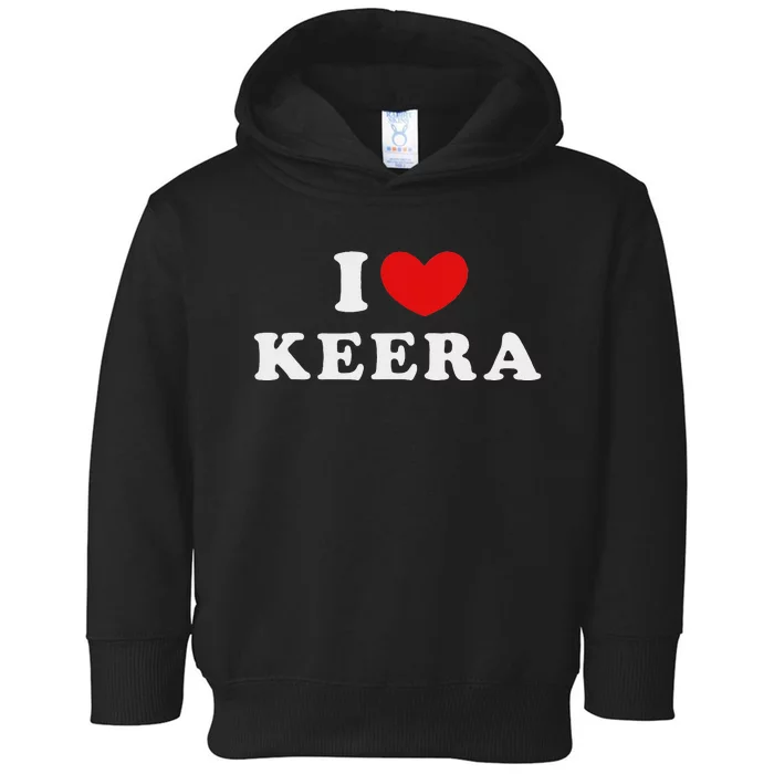 I Love Keera Heart Keera Design Toddler Hoodie