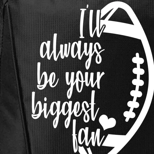 Ill Always Be Your Biggest Football Fan City Backpack