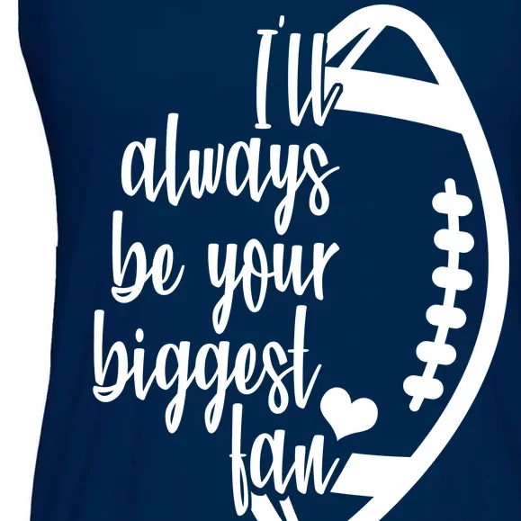 Ill Always Be Your Biggest Football Fan Ladies Essential Flowy Tank