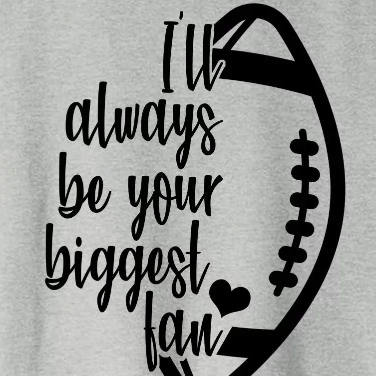 Ill Always Be Your Biggest Football Fan Women's Crop Top Tee