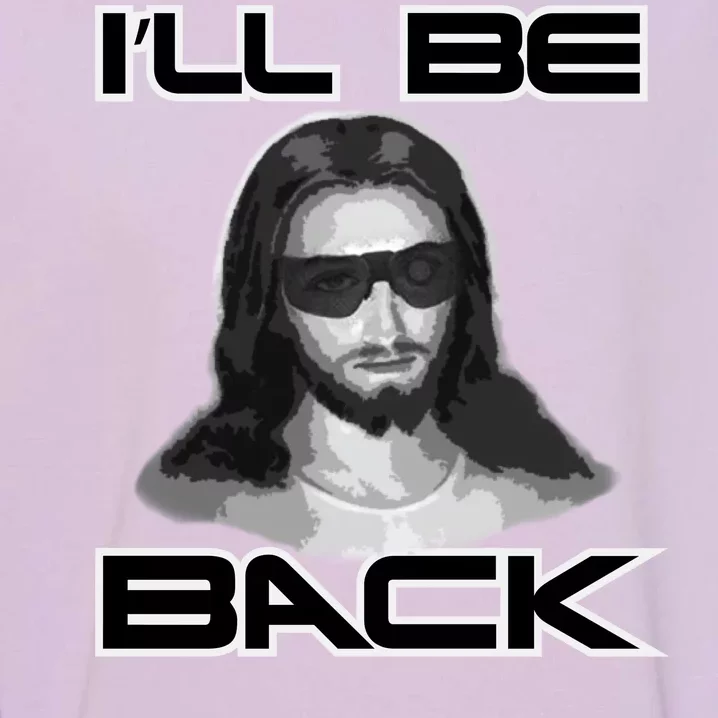 I'll Be Back Jesus Garment-Dyed Sweatshirt