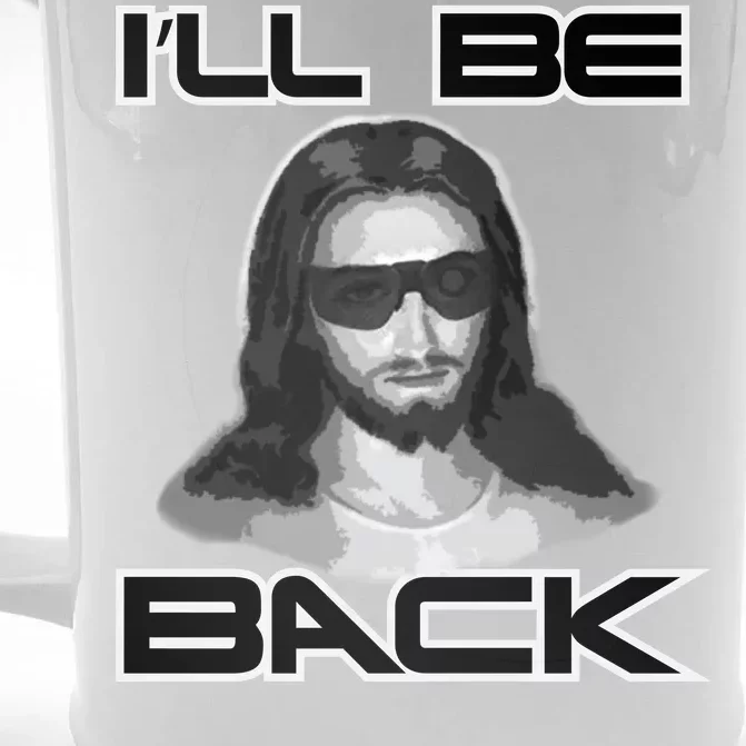 I'll Be Back Jesus Front & Back Beer Stein