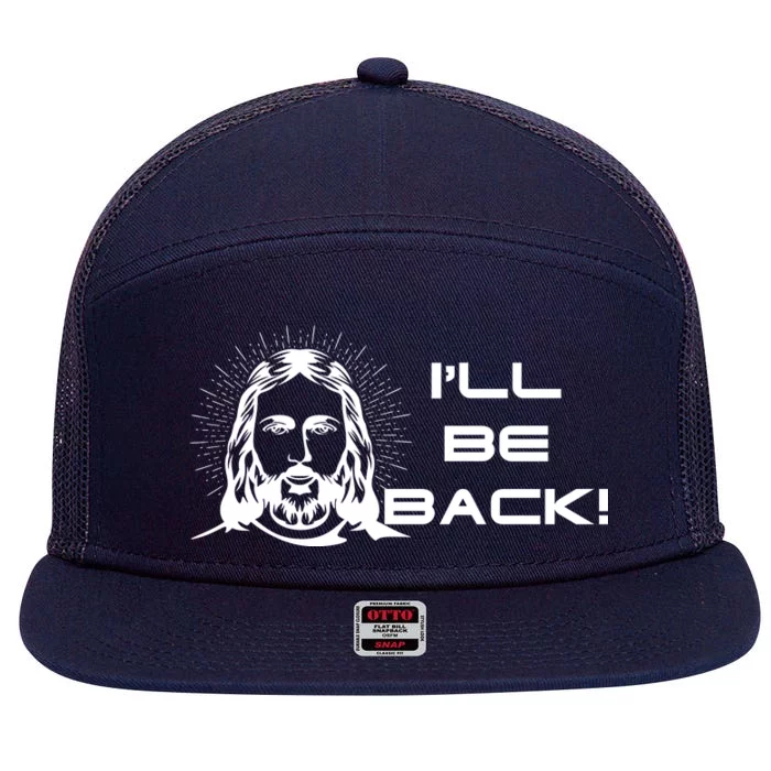 I'll Be Back Jesus Funny 7 Panel Mesh Trucker Snapback Hat