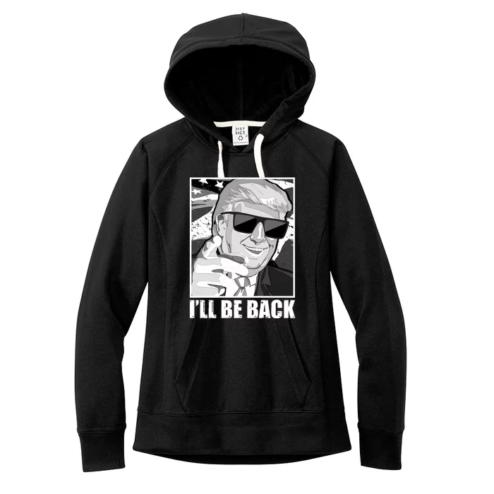 I'll Be Back Terminator Trump 2024 Election Women's Fleece Hoodie