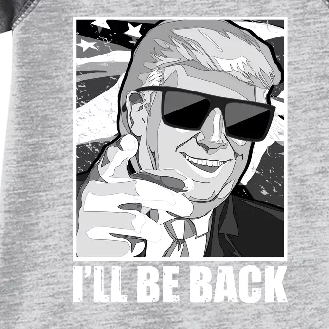 I'll Be Back Terminator Trump 2024 Election Infant Baby Jersey Bodysuit