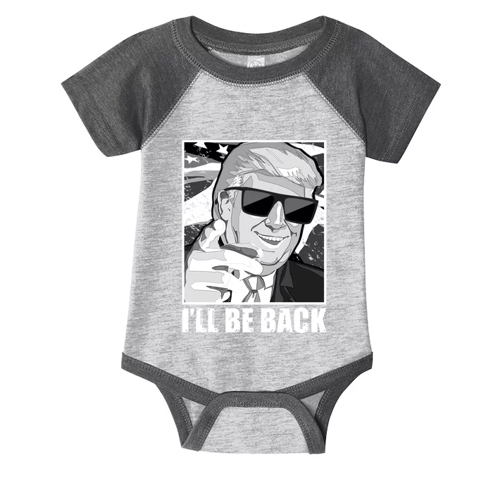 I'll Be Back Terminator Trump 2024 Election Infant Baby Jersey Bodysuit