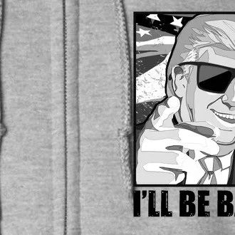 I'll Be Back Terminator Trump 2024 Election Full Zip Hoodie