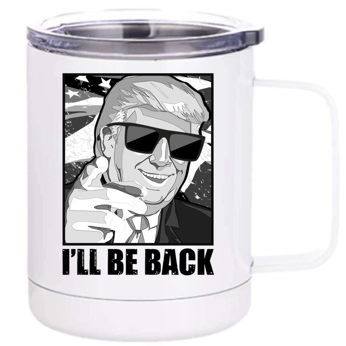 I'll Be Back Terminator Trump 2024 Election Front & Back 12oz Stainless Steel Tumbler Cup