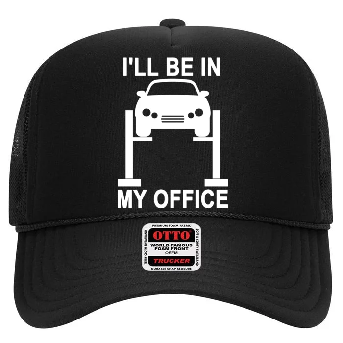 I'll Be In My Office High Crown Mesh Trucker Hat