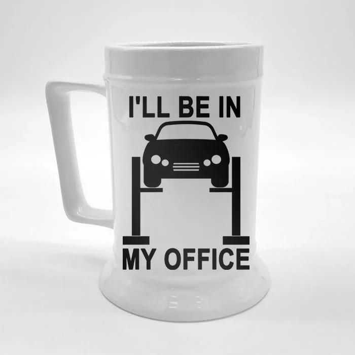 I'll Be In My Office Front & Back Beer Stein