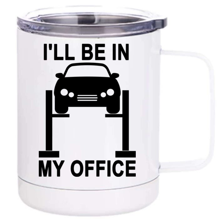 I'll Be In My Office Front & Back 12oz Stainless Steel Tumbler Cup