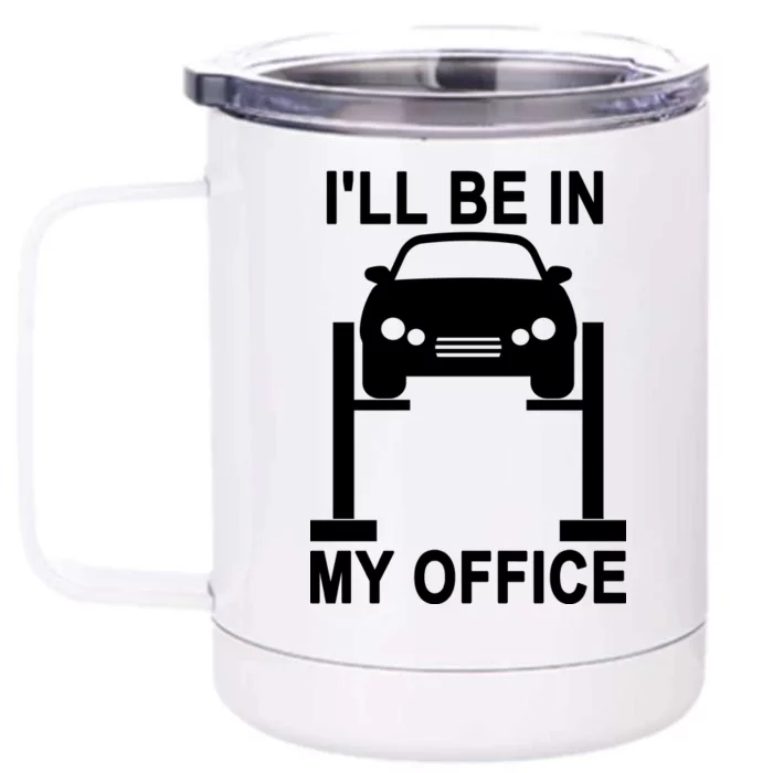 I'll Be In My Office Front & Back 12oz Stainless Steel Tumbler Cup