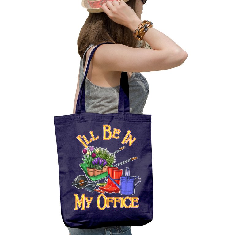 I'll Be In My Office Gardening Tote Bag