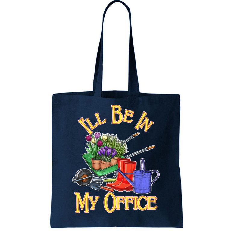 I'll Be In My Office Gardening Tote Bag