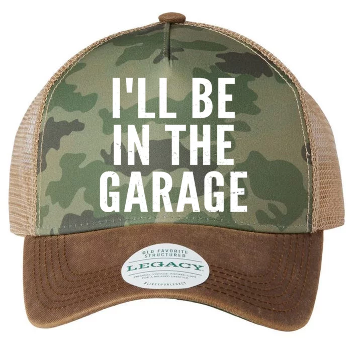 I'll Be In The Garage Car Mechanic Fan Legacy Tie Dye Trucker Hat