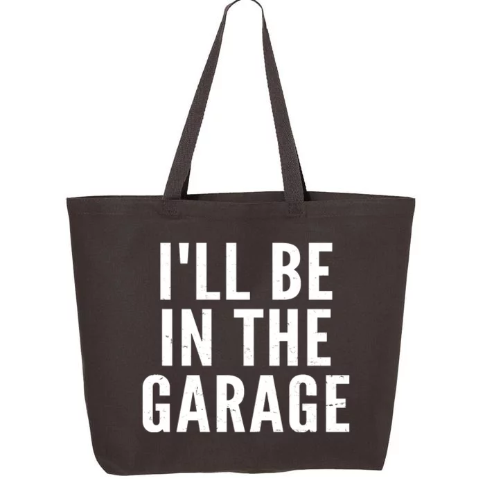 I'll Be In The Garage Car Mechanic Fan 25L Jumbo Tote