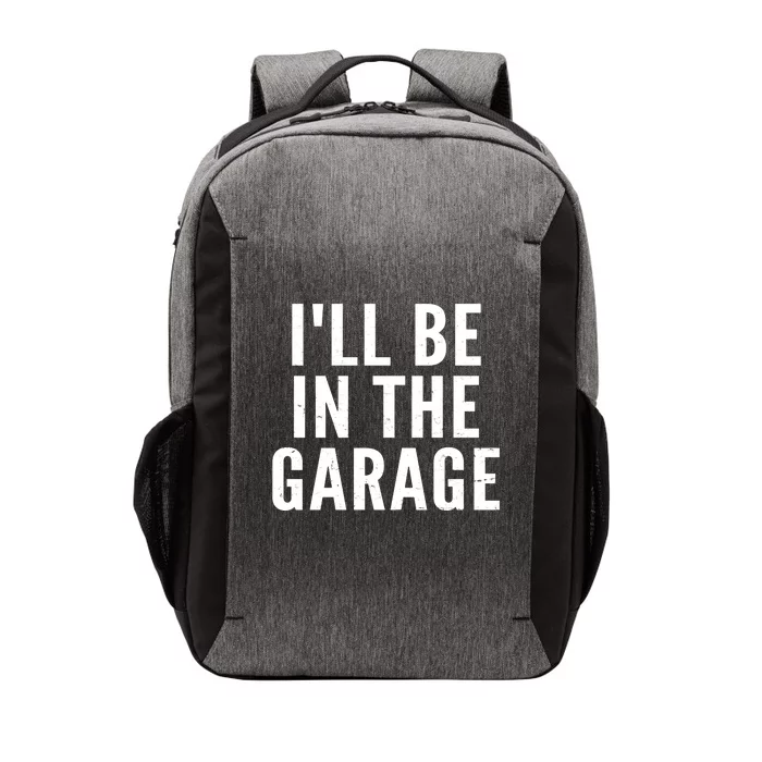 I'll Be In The Garage Car Mechanic Fan Vector Backpack