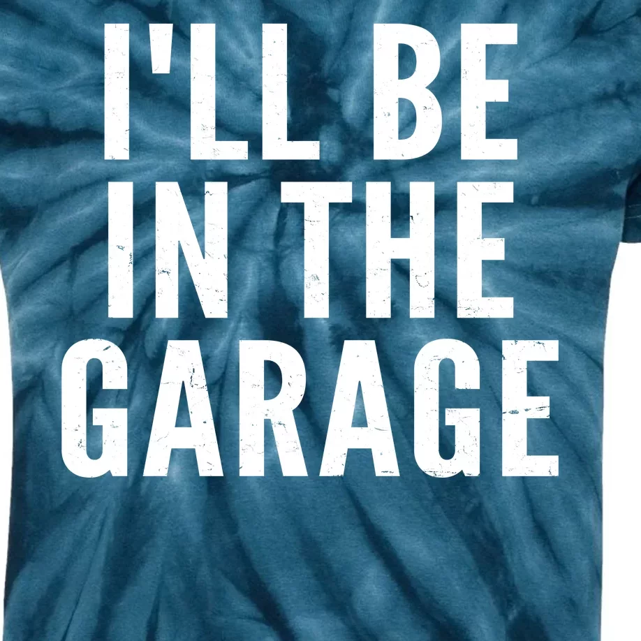 I'll Be In The Garage Car Mechanic Fan Kids Tie-Dye T-Shirt