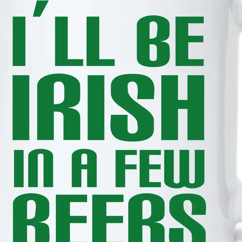 I'll Be Irish in A Few Beers Black Color Changing Mug