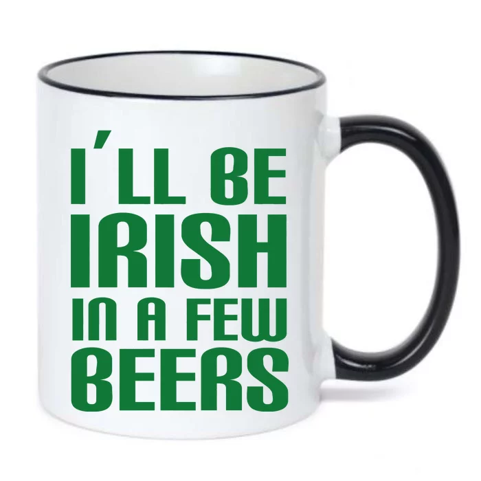 I'll Be Irish in A Few Beers Black Color Changing Mug