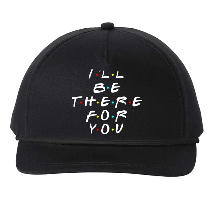 I'll Be There For You Friendship Snapback Five-Panel Rope Hat