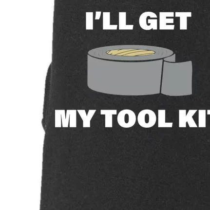 I'll Get My Tool Kit Duck Tape Doggie 3-End Fleece Hoodie