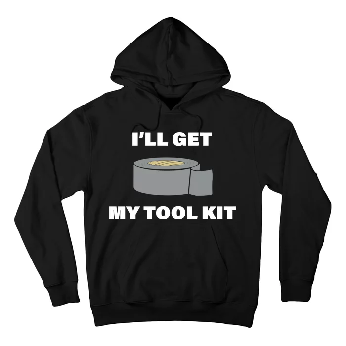 I'll Get My Tool Kit Duck Tape Hoodie