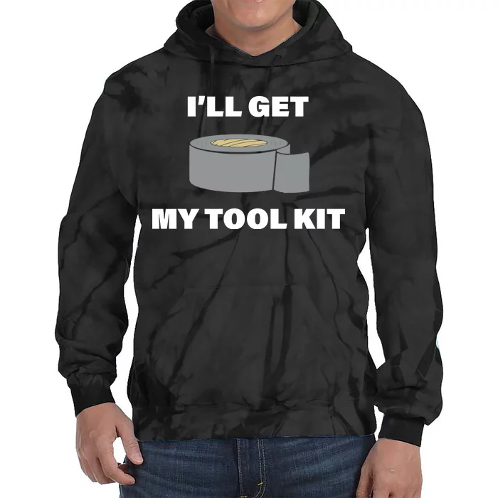 I'll Get My Tool Kit Duck Tape Tie Dye Hoodie