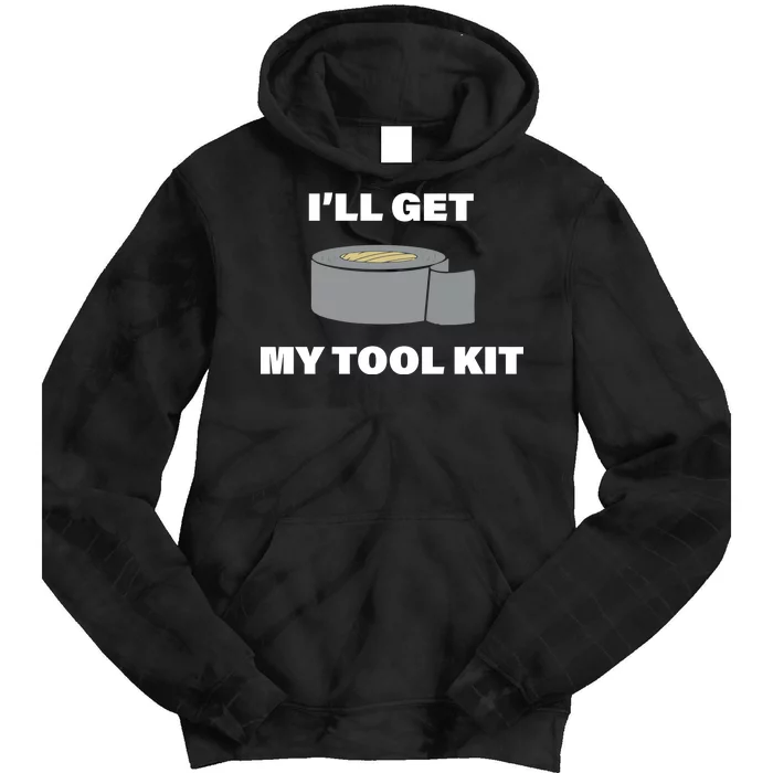 I'll Get My Tool Kit Duck Tape Tie Dye Hoodie