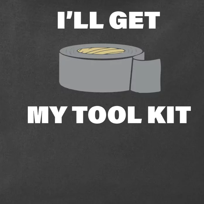 I'll Get My Tool Kit Duck Tape Zip Tote Bag