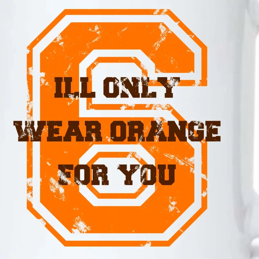 I'll Only Wear Orange For You Cleveland Football Black Color Changing Mug