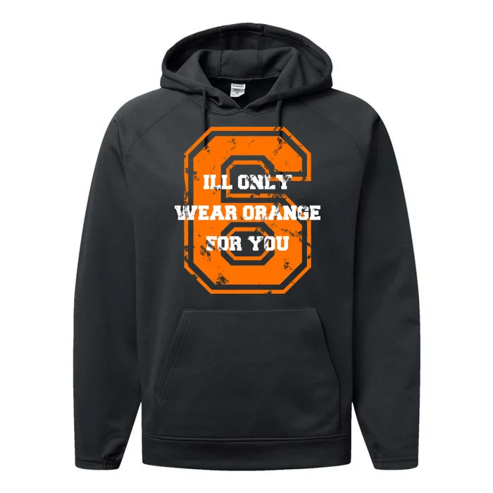 I'll Only Wear Orange For You Cleveland Football Performance Fleece Hoodie