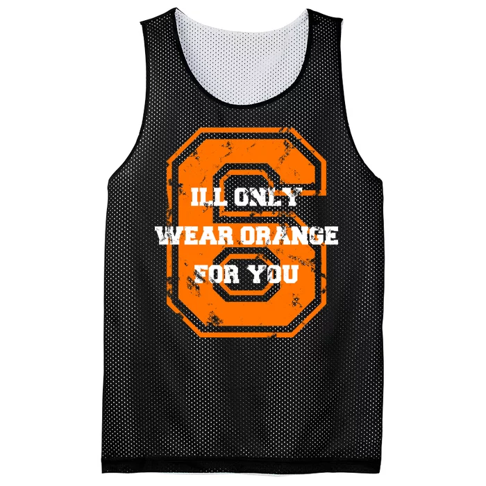 I'll Only Wear Orange For You Cleveland Football Mesh Reversible Basketball Jersey Tank