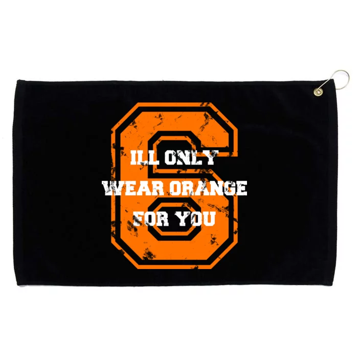 I'll Only Wear Orange For You Cleveland Football Grommeted Golf Towel