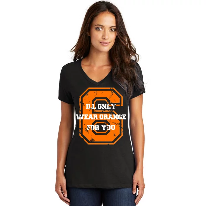 I'll Only Wear Orange For You Cleveland Football Women's V-Neck T-Shirt