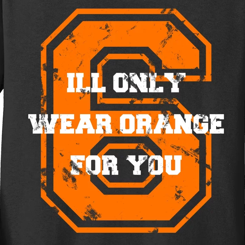 I'll Only Wear Orange For You Cleveland Football Kids Long Sleeve Shirt