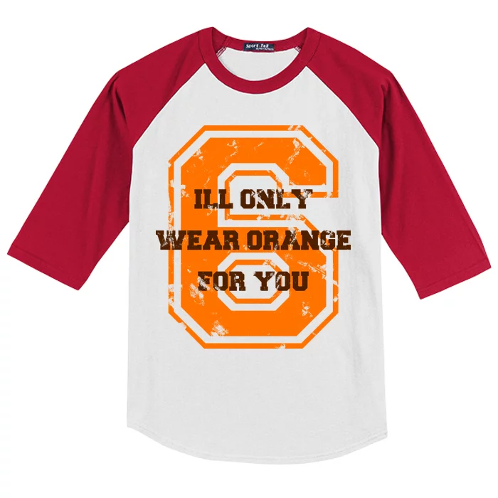 I'll Only Wear Orange For You Cleveland Football Kids Colorblock Raglan Jersey