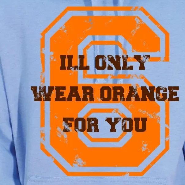 I'll Only Wear Orange For You Cleveland Football Unisex Surf Hoodie