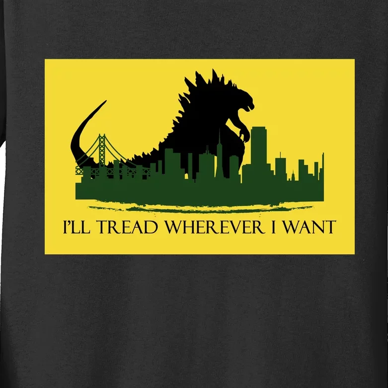 I'll Tread Wherever I Want Kids Long Sleeve Shirt