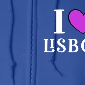 I Love Lisbon Portugal Proud Portugal Citizen Vacation Gift Full Zip Hoodie