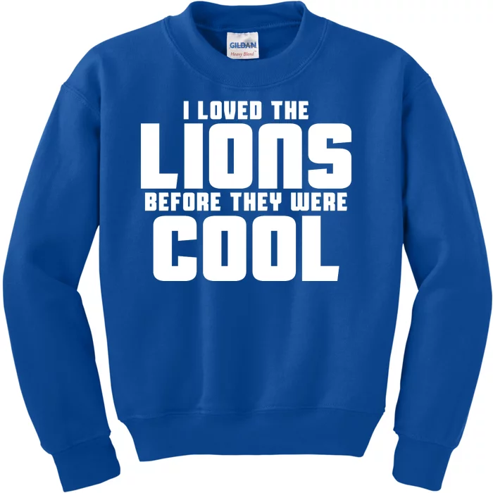 I Loved Lions Before They Were Cool Funny Kids Sweatshirt