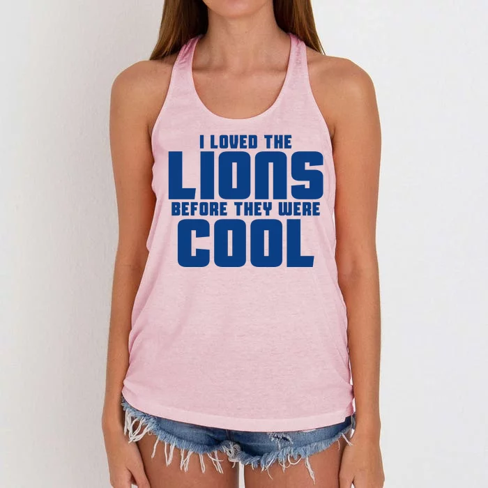 I Loved Lions Before They Were Cool Funny Women's Knotted Racerback Tank