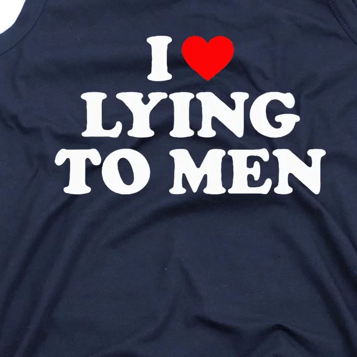 I Love Lying To M.en I Heart Lying To M.en Tank Top